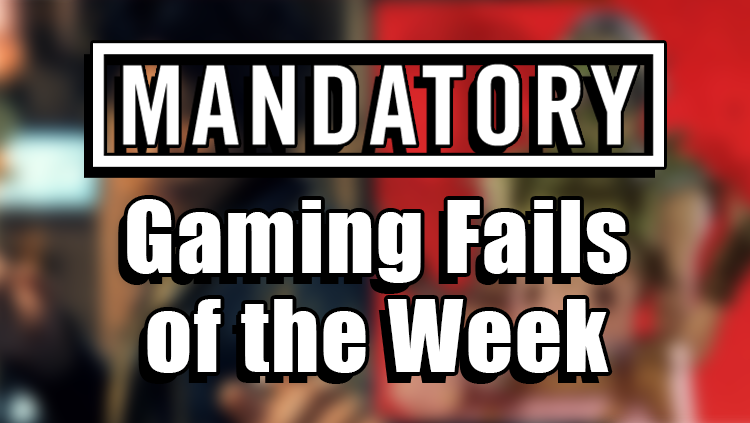 gaming fails of the week