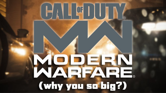 Why is Modern Warfare so big