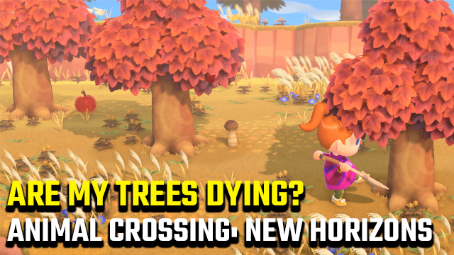 Are my trees dying in Animal Crossing: New Horizons?