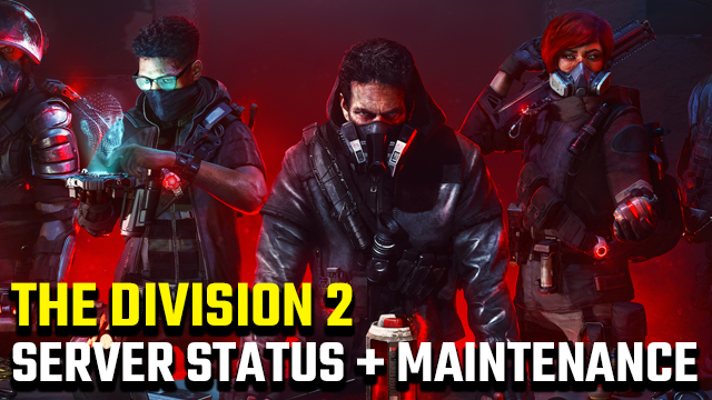 THE DIVISION 2 server status maintenance