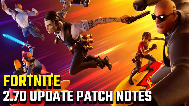 FORTNITE 2.70 update patch notes