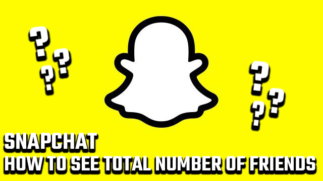 How to see how many people you have on Snapchat