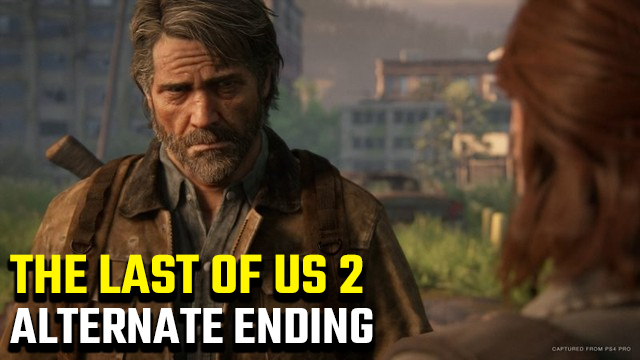 The Last of Us 2 Alternate Ending