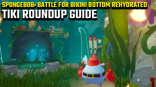 spongebob battle for bikini bottom rehydrated tiki roundup how to