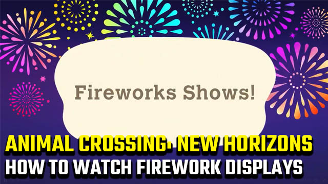 Animal Crossing: New Horizons firework displays