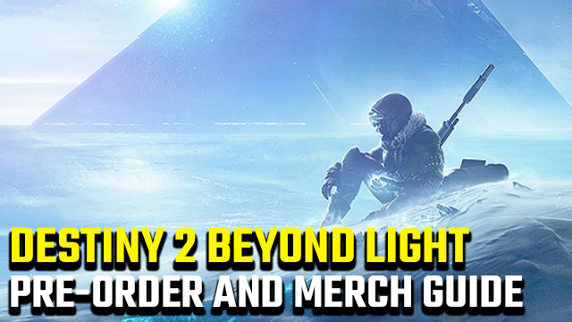 Destiny 2: Beyond Light pre-order guide and merch