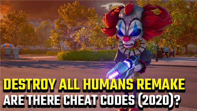 Destroy All Humans Remake 2020 Cheats