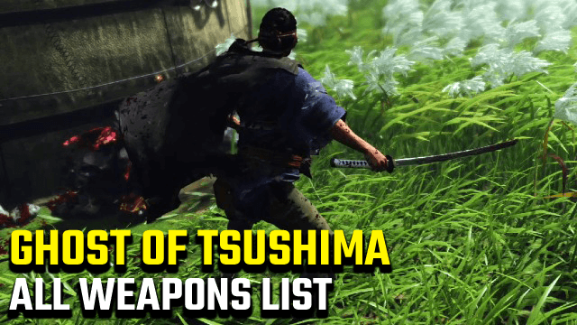 Ghost of Tsushima All Weapons Unlock List Locations