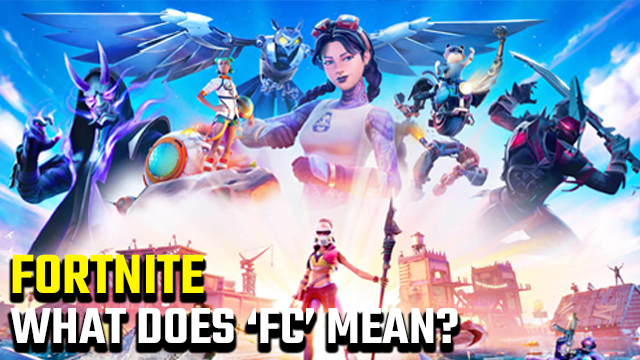 What does 'FC' mean in Fortnite?