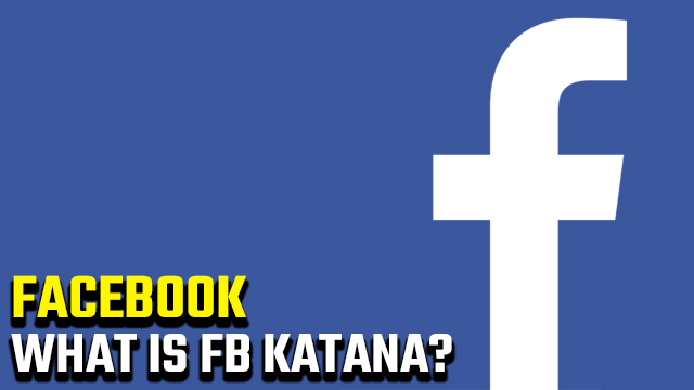 What is Facebook Katana?