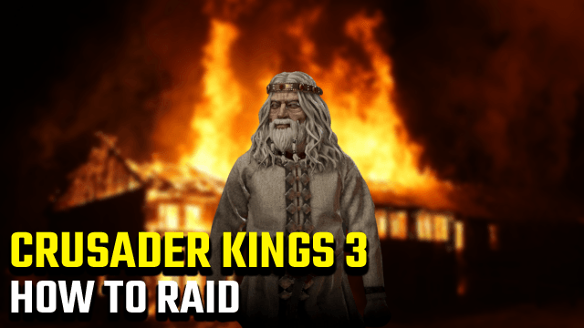 Crusader Kings 3 Raiding