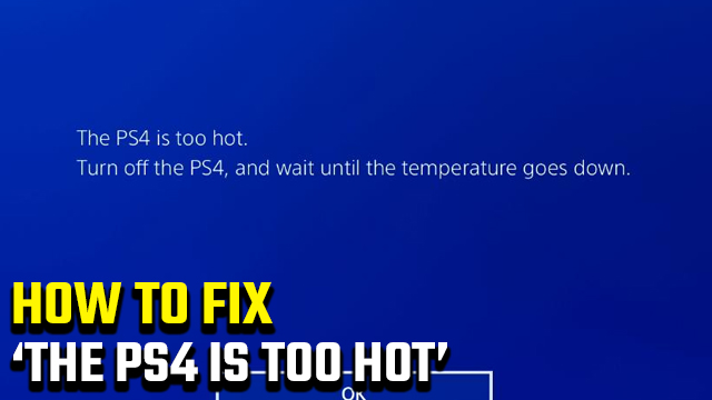 The PS4 is too hot