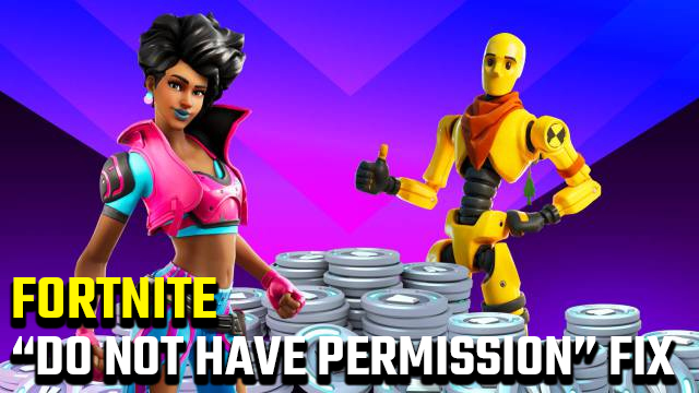 You do not have permission to play Fortnite