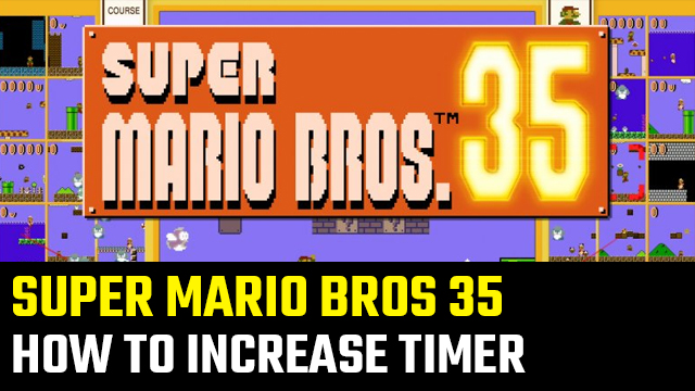 How to increase the timer in Super Mario Bros 35