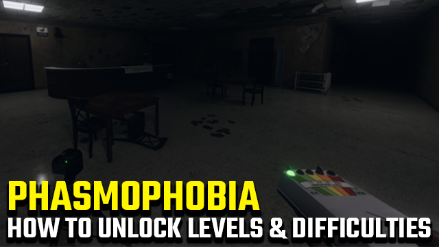 How to unlock all Phasmophobia levels and difficulties