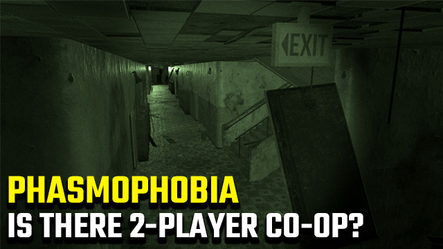 Phasmophobia 2-player co-op
