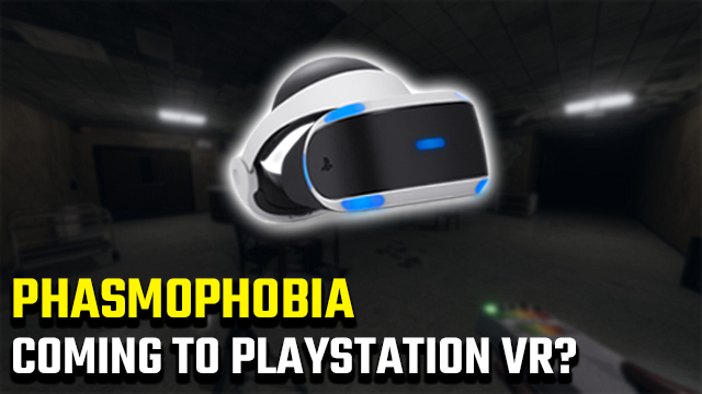 Phasmophobia PSVR