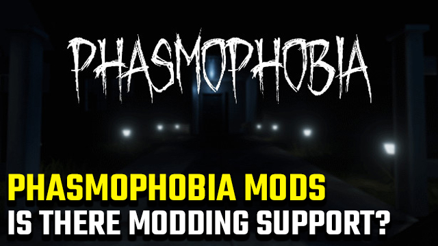 Phasmophobia mods