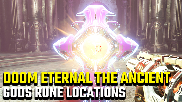 Doom Eternal The Ancient Gods rune locations