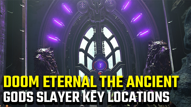 Doom Eternal The Ancient Gods Slayer Gate key locations