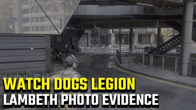 Watch Dogs Legion Lambeth Photographic Evidence Guide