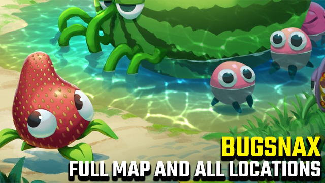 BUGSNAX map all locations list