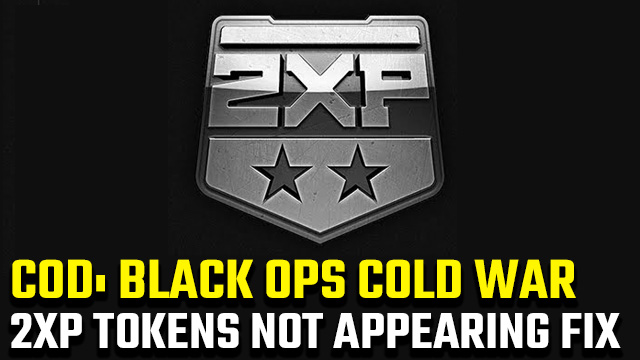 Black Ops Cold War 2XP Tokens not appearing fix