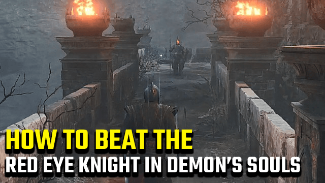 Demon's Souls How to beat Red Eye Knight