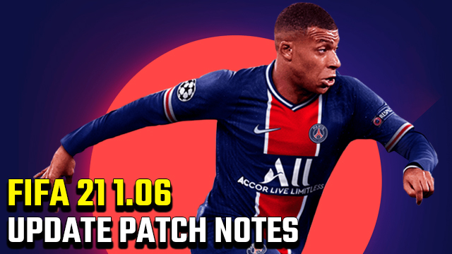 FIFA 21 1.06 Update Patch Notes