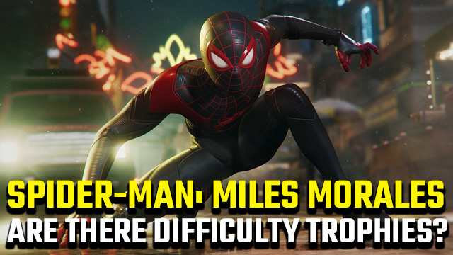 Spider-Man Miles Morales difficulty Trophies