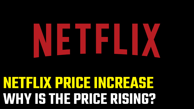 Why is Netflix increasing prices again in 2020