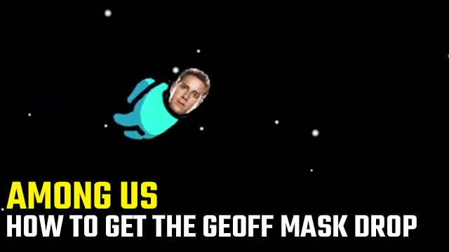 AMONG US geoff mask drop