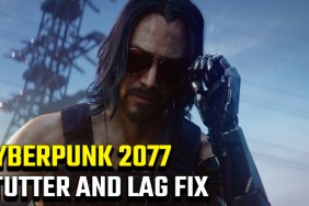 Cyberpunk 2077 Stutter and Lag Fix