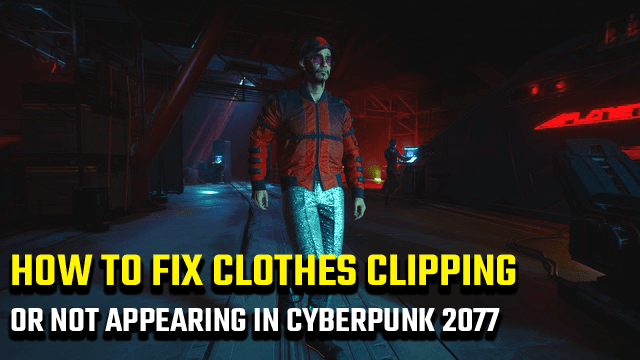 Cyberpunk 2077 clothes clipping not appearing 1