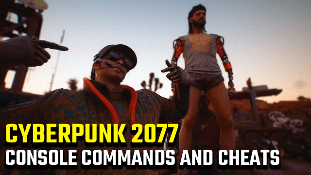 Cyberpunk 2077 console commands cheat codes2