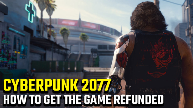 Cyberpunk 2077 refunds