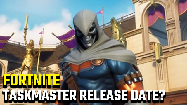 Fortnite Taskmaster release date