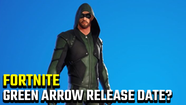 Green Arrow Fortnite release date