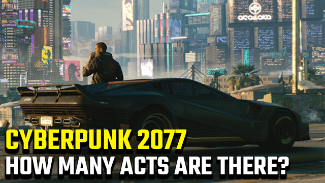 How many acts are in Cyberpunk 2077?