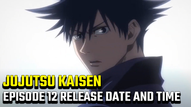 Jujutsu Kaisen Episode 12 release date and time