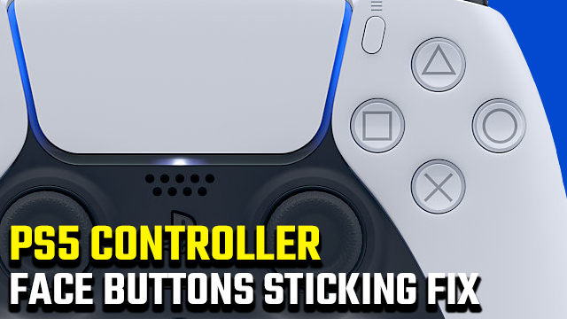 PS5 controller face buttons sticking