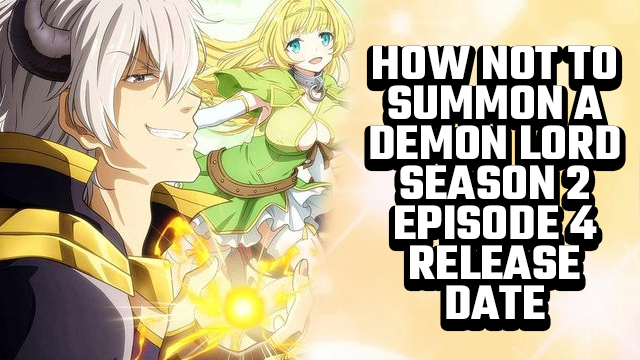 how not to summon a demon lord season 2 episode 4 release date