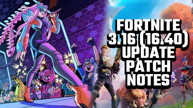 fortnite 3.16 16.40 update patch notes