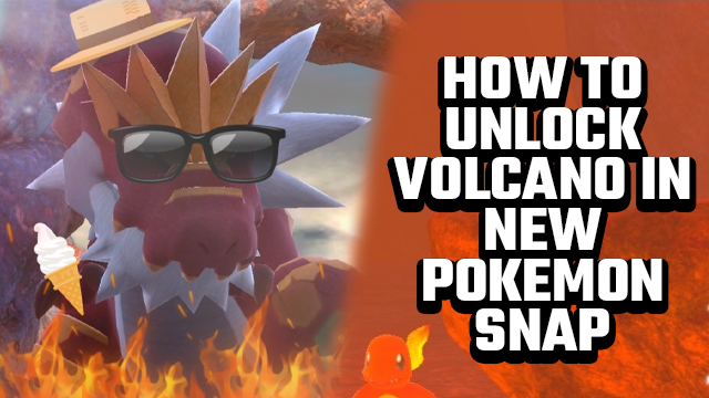 how to unlock volcano new pokemon snap