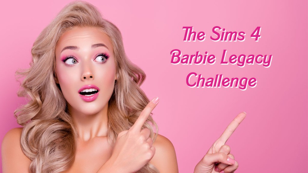 The Sims 4 Barbie Legacy Challenge Rules Explained