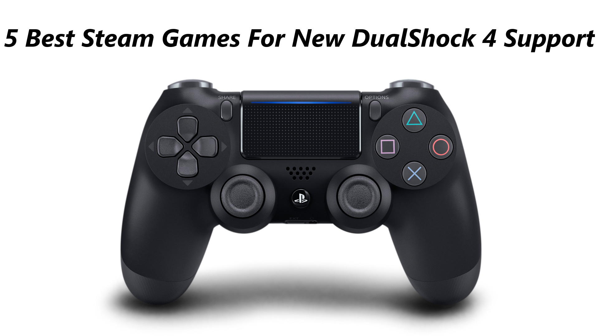 Best Steam Games For The New DualShock 4 Support #6