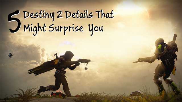 5 Destiny 2 Details That Might Surprise You